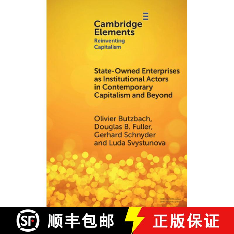 【3-4周达】State-Owned Enterprises as Institutional Actors in Contemporary Capitalism and Beyond [9781009474108]