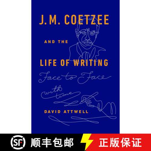 【3-4周达】精装 J.M. Coetzee & the Life of Writing: Face to face with time [9780198746331]