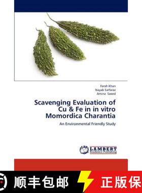 预订 Scavenging Evaluation of Cu & Fe in in vitro Momordica Charantia [9783659112133]