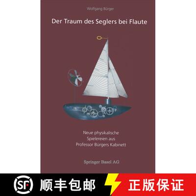 【3-4周达】Der Traum des Seglers bei Flaute: Neue physikalische Spielereien aus Professor Bürgers Ka... [9783034850070]