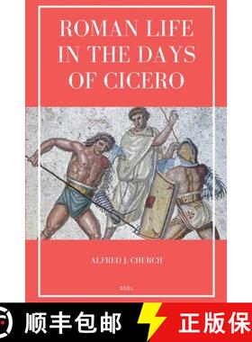 【3-4周达】Roman Life in the Days of Cicero: Sketches drawn from his letters and speeches (Easy to Re... [9791029915949]