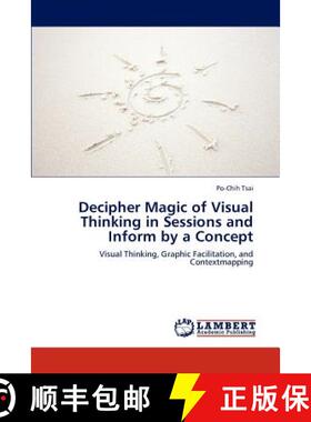 【3-4周达】Decipher Magic of Visual Thinking in Sessions and Inform by a Concept [9783845433424]