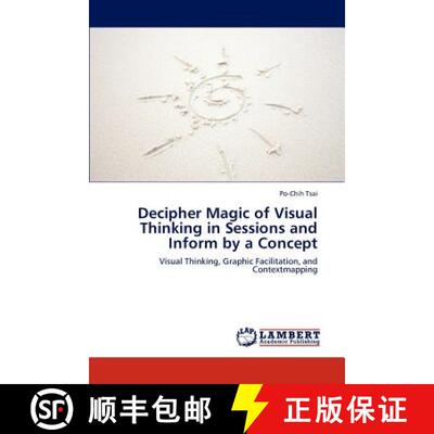 【3-4周达】Decipher Magic of Visual Thinking in Sessions and Inform by a Concept [9783845433424]