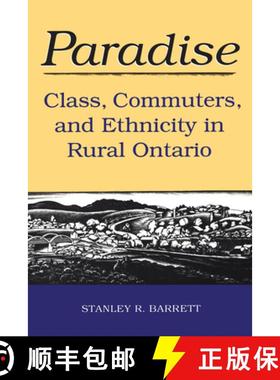【3-4周达】Paradise : Class, Commuters, and Ethnicity in Rural Ontario [9780802072320]