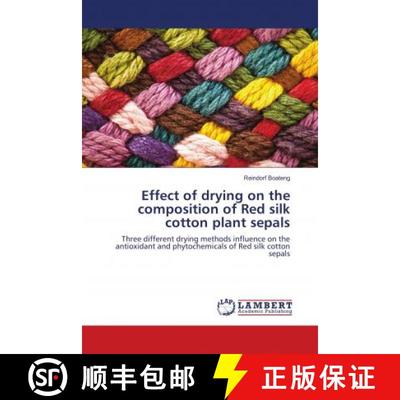 预订 Effect of drying on the composition of Red silk cotton plant sepals [9783659528040]