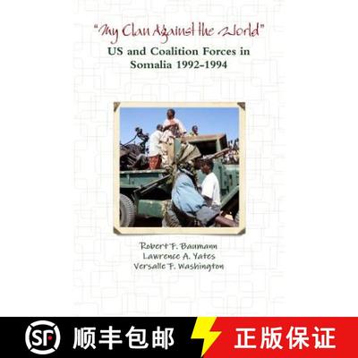 【3-4周达】?My Clan Against the World? - US and Coalition Forces in Somalia 1992-1994 [9781105046865]