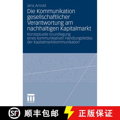 【3-4周达】Die Kommunikation Gesellschaftlicher Verantwortung Am Nachhaltigen Kapitalmarkt : Konzeptu... [9783531178349]