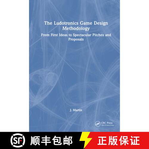 【3-4周达】精装 The Ludotronics Game Design Methodology: From First Ideas to Spectacular Pitches and ... [9781032369624]