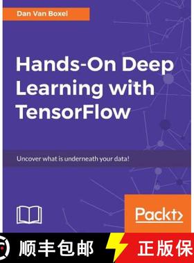预订 Hands-On Deep Learning with TensorFlow: Uncover what is underneath your data! [9781787282773]