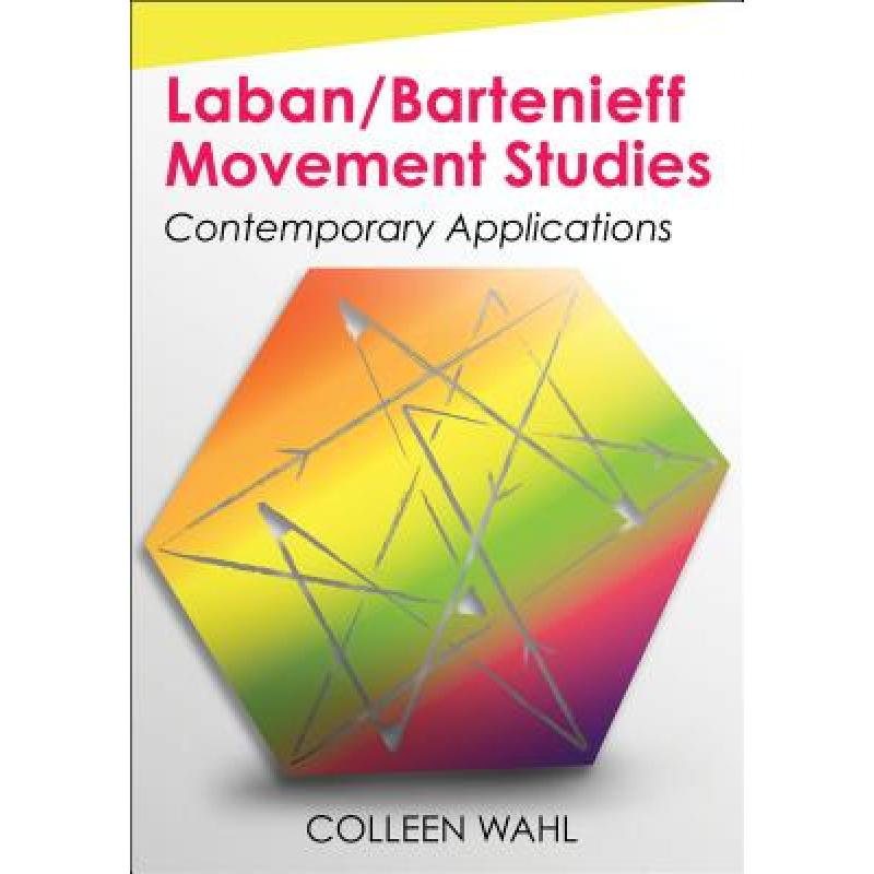 【4周达】Laban/Bartenieff Movement Studies: Contemporary Applications [9781492562559] 书籍/杂志/报纸 原版其它 原图主图