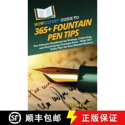 【3-4周达】HowExpert Guide to 365+ Fountain Pen Tips: The Ultimate Handbook for Writing, Collecting, ... [9798895731956]