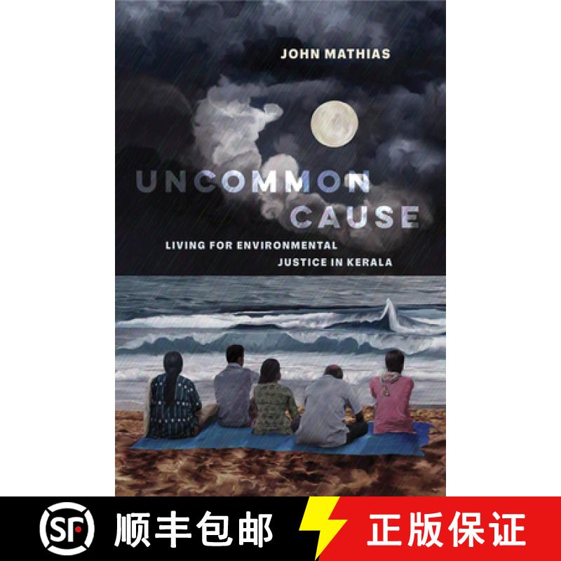 预订 Uncommon Cause: Living for Environmental Justice in Kerala [9780520395510]
