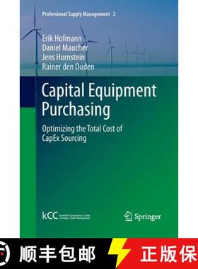 【3-4周达】Capital Equipment Purchasing : Optimizing the Total Cost of CapEx Sourcing [9783642439087]
