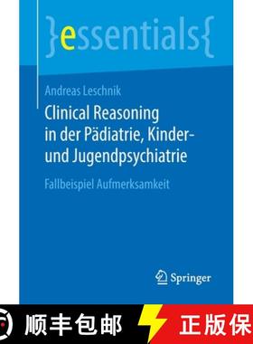 【3-4周达】Clinical Reasoning in der Pädiatrie, Kinder- und Jugendpsychiatrie : Fallbeispiel Aufmerk... [9783658311230]