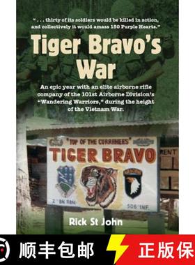 预订 Tiger Bravo's War: An epic year with an elite airborne rifle company in the 101st Airborne Divis... [9780998854212]