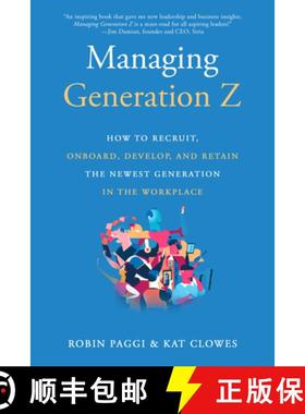 【3-4周达】Managing Generation Z: How to Recruit, Onboard, Develop, and Retain the Newest Generation ... [9781610354004]