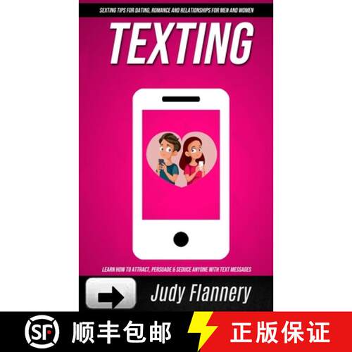 【3-4周达】Texting: Learn How To Attract, Persuade & Seduce Anyone with Text Messages (SEXTING TIPS F... [9781774855409]
