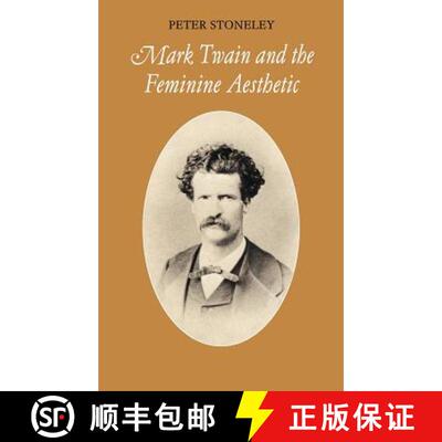 【3-4周达】精装 Mark Twain and the Feminine Aesthetic: - Mark Twain and the Feminine Aesthetic [9780521405492]