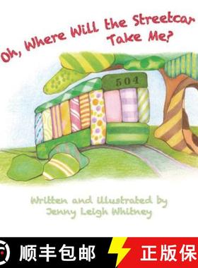 预订 Oh, Where Will the Streetcar Take Me? [9780998417714]