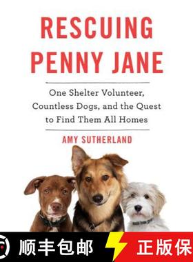 【3-4周达】Rescuing Penny Jane: One Shelter Volunteer, Countless Dogs, and the Quest to Find Them All... [9780062377234]