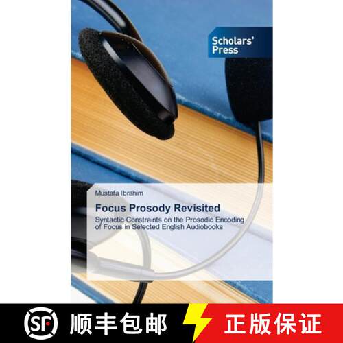 预订 Focus Prosody Revisited: Syntactic Constraints on the Prosodic Encoding of Focus in Selected Eng... [9786206771685]