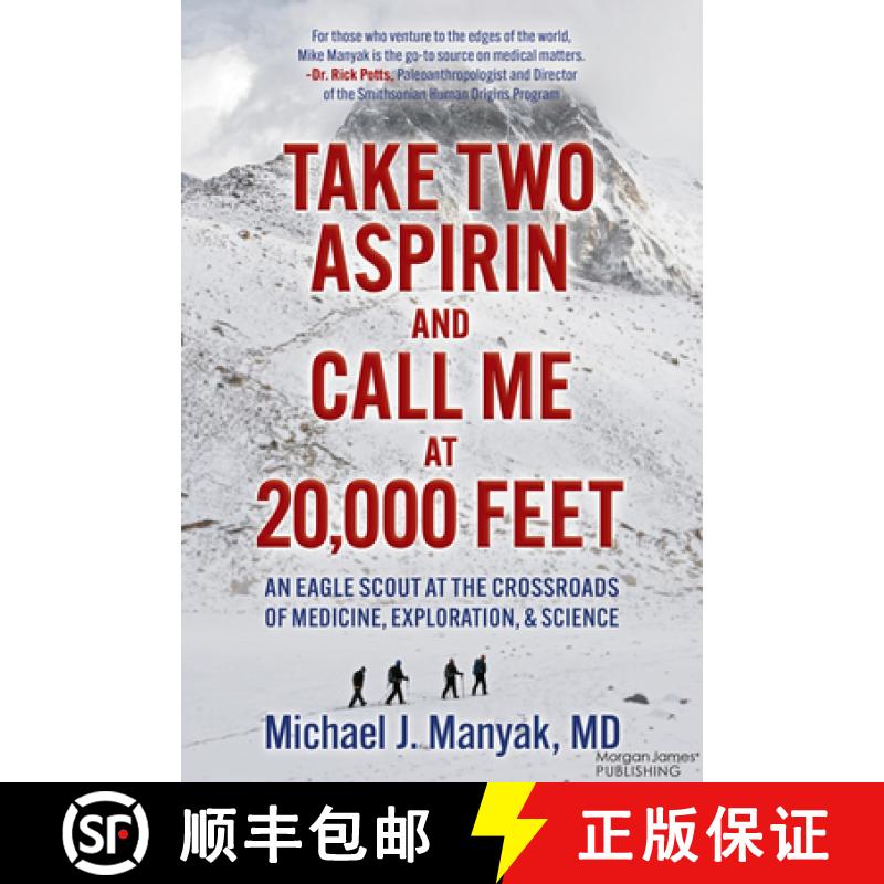 【3-4周达】Take Two Aspirin and Call Me at 20,000 Feet : An Eagle Scout at the Crossroads of Medicine... [9781636983936]