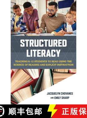 【3-4周达】Structured Literacy : Teaching K-12 Students to Read Using the Science of Reading and Expl... [9781538185094]