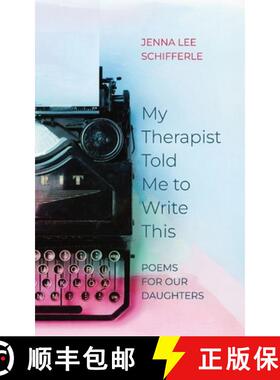 【3-4周达】My Therapist Told Me to Write This: Poems for Our Daughters [9798986933504]