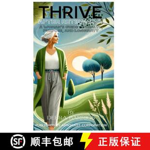 Purpose 4周达 RETIREMENT AFTER Woman Health and THRIVE Guide 9798992176223 Longevity