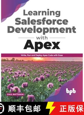【3-4周达】Learning Salesforce Development with Apex: Write, Run and Deploy Apex Code with Ease (Engl... [9789389898187]