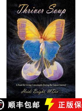 【3-4周达】Thriver Soup: A Feast for Living Consciously During the Cancer Journey [9781632930590]