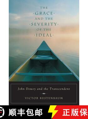 【3-4周达】The Grace and the Severity of the Ideal: John Dewey and the Transcendent [9780226432168]