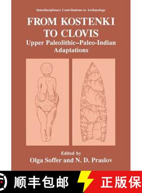 【3-4周达】From Kostenki to Clovis: Upper Paleolithic--Paleo-Indian Adaptations [9781489911148]