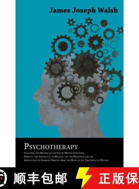 【3-4周达】Psychotherapy - Including the History of the Use of Mental Influence, Directly and Indirec... [9781446079485]
