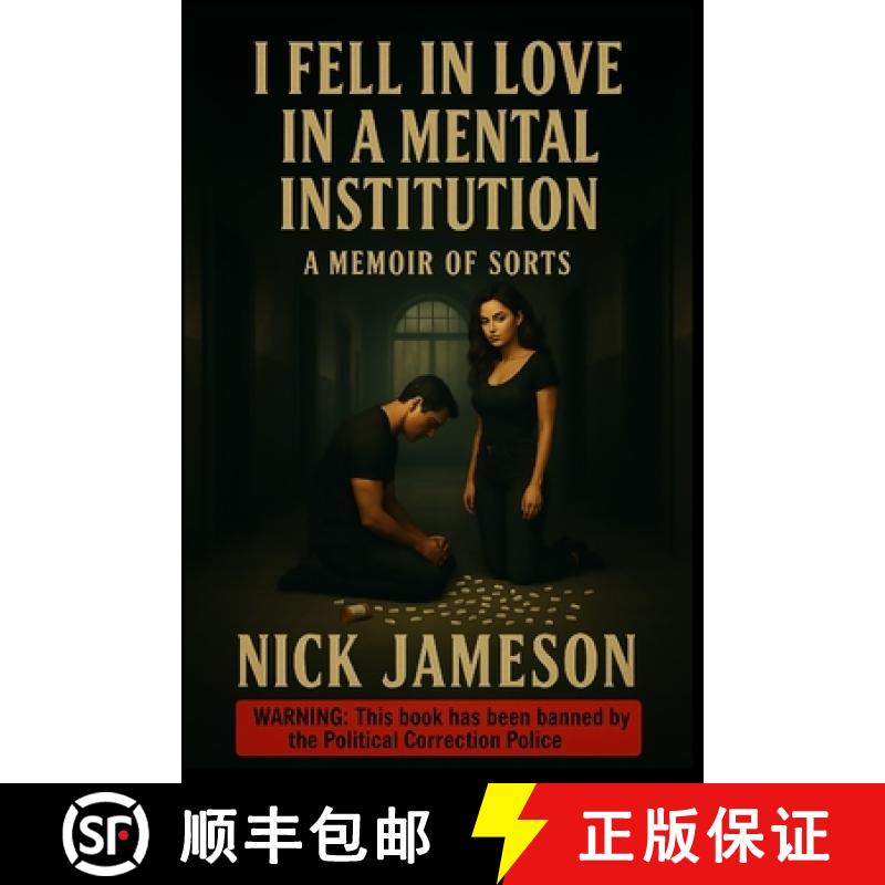 【2-3周达】I Fell in Love in a Mental Institution: A Memoir of Sorts [9798869106940]