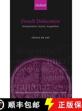【3-4周达】French Dislocation: Interpretation, Syntax, Acquisition [9780199230471]