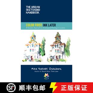 【3-4周达】The Urban Sketching Handbook Color First, Ink Later: A Dynamic Approach to Drawing and Pai... [9780760373033]