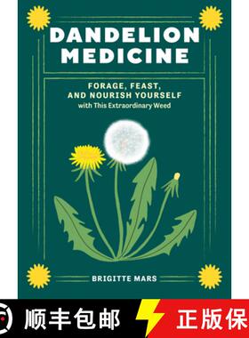【3-4周达】Dandelion Medicine, 2nd Edition: Forage, Feast, and Nourish Yourself with This Common, Ext... [9781635867633]