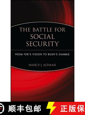 【3-4周达】The Battle For Social Security: From Fdr'S Vision To Bush'S Gamble [Wiley经管] [9780471771722]