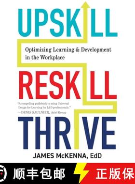 【3-4周达】Upskill, Reskill, Thrive: Optimizing Learning and Development in the Workplace [9781930583962]