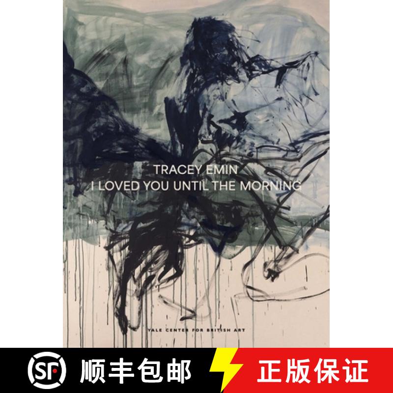 【3-4周达】Tracey Emin: I Loved You Until the Morning [9780300279726]