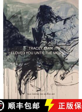 【3-4周达】Tracey Emin: I Loved You Until the Morning [9780300279726]