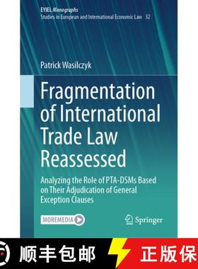 【3-4周达】Fragmentation of International Trade Law Reassessed: Analyzing the Role of PTA-DSMs Based ... [9783031406003]