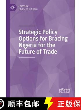 【3-4周达】Strategic Policy Options for Bracing Nigeria for the Future of Trade [9783030345549]
