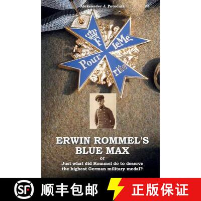 【3-4周达】Erwin Rommel's Blue Max: or Just what did Rommel do to deserve the highest German military... [9789612831110]