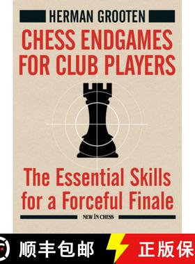 【3-4周达】Chess Endgames for Club Players: The Essential Skills for a Forceful Finale [9789493257498]