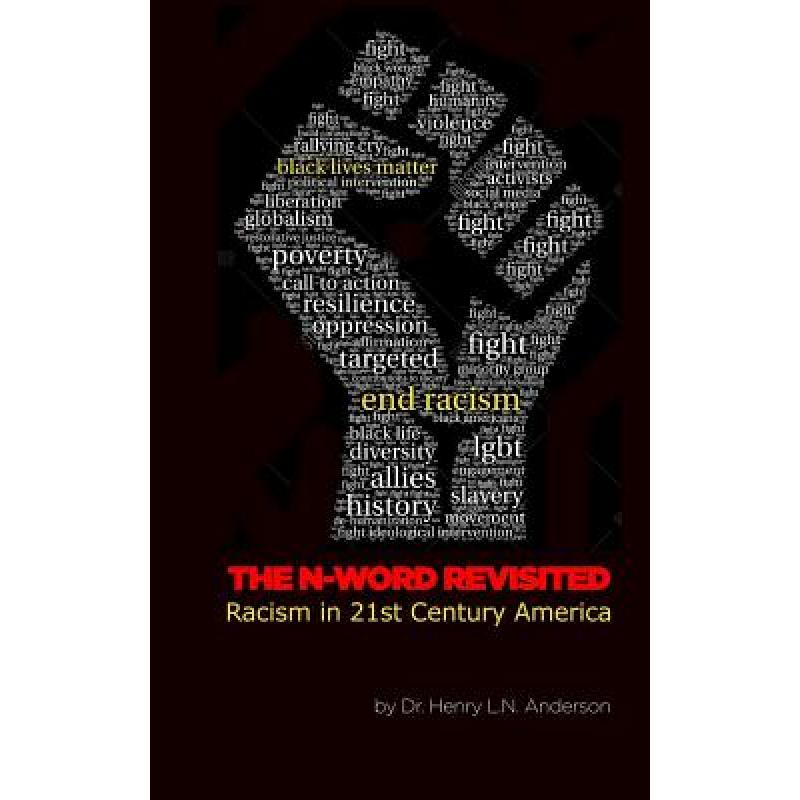 【4周达】The N Word Revisited: Racism in 21st Century America[9781945674044]