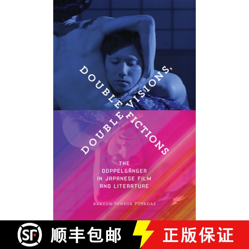【3-4周达】Double Visions, Double Fictions: The Doppelgänger in Japanese Film and Literature [9781517902636]