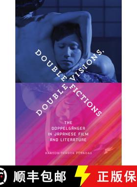 【3-4周达】Double Visions, Double Fictions: The Doppelgänger in Japanese Film and Literature [9781517902636]