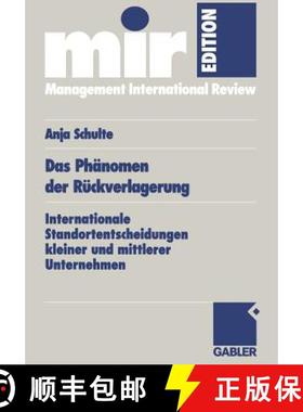 【3-4周达】Das Phänomen der Rückverlagerung : Internationale Standortentscheidungen kleiner und mit... [9783409123754]
